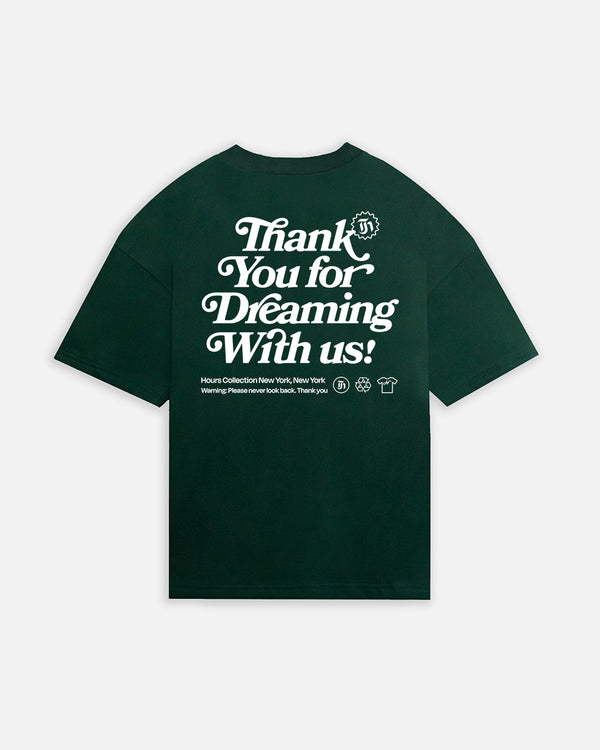 Thank You For Dreaming T-Shirt - Forest Green